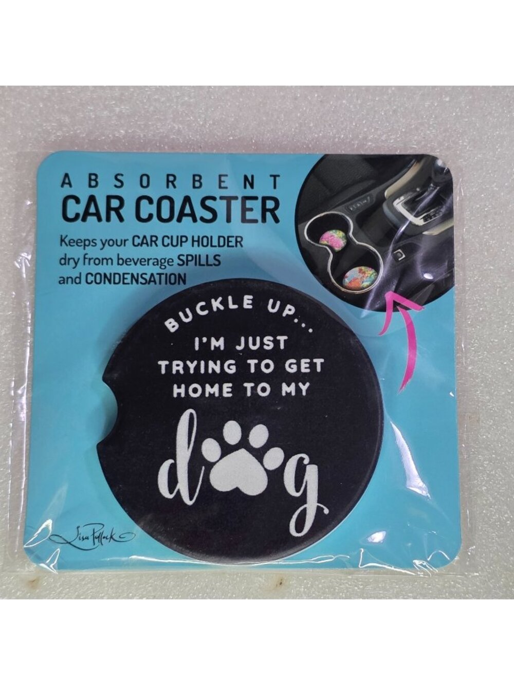 Lisa Pollock Absorbent Car Coaster Buckle Up Home to My Dog‎ Ceramic Paw CCC8